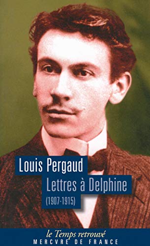 Lettres à Delphine: Correspondance (1907-1915)
