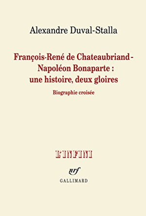 Napoléon Bonaparte : une histoire, deux gloires: Biographie croisée