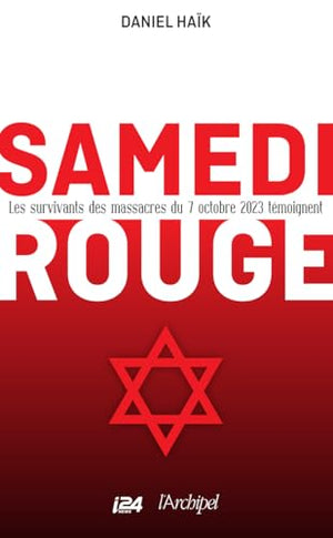 Samedi rouge: Les survivants des massacres du 7 octobre 2023 témoignent