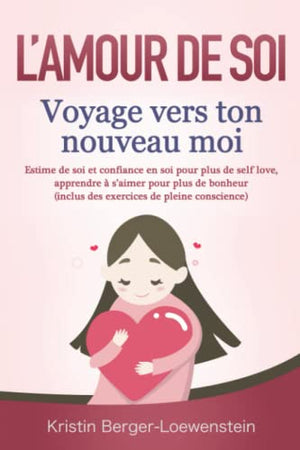 L’Amour de soi – Voyage vers ton nouveau moi