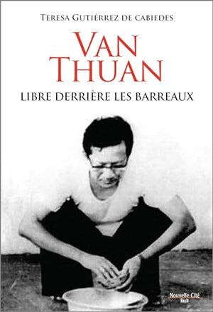 Van Thuan: Libre derrière les barreaux