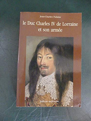 Le duc Charles IV et son armée