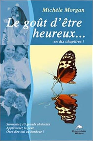 Le goût d'être heureux en dix chapitres