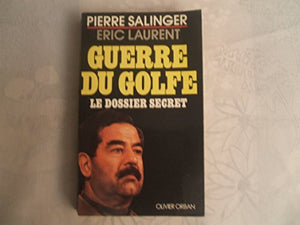 Guerre du Golfe : le dossier secret