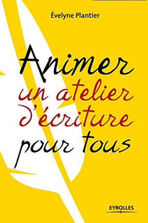 Savoir animer un atelier d'écriture