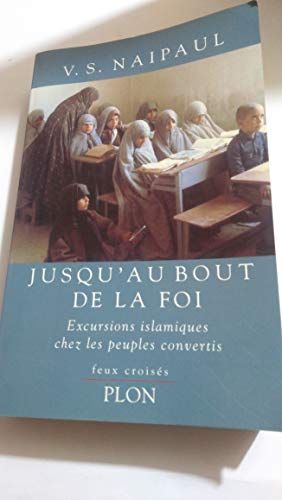 JUSQU'AU BOUT DE LA FOI. Excursions islamiques chez les peuples convertis