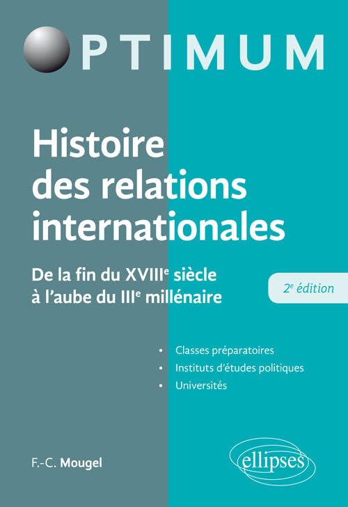 Histoire des relations internationales - De la fin du XVIIIe siècle à l'aubre du IIIe millénaire - 2e édition
