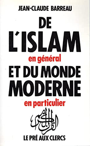 De l'islam en général et du monde moderne en particulier