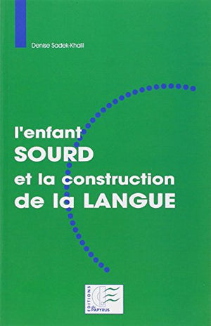 L'enfant sourd et la construction de la langue