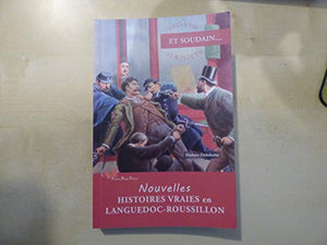 Nouvelles histoires vraies en Languedoc-Roussillon