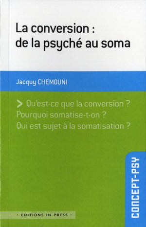 La conversion : de la psyché au soma