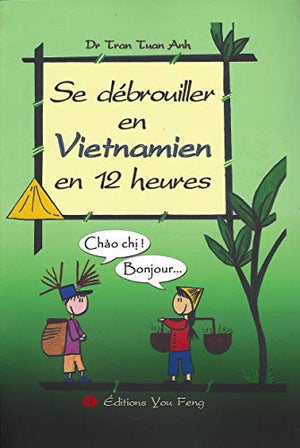 Se débrouiller en vietnamien en 12 heures