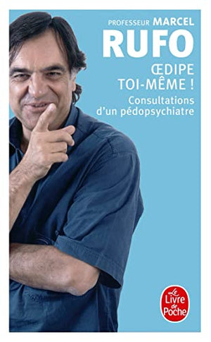 Oedipe toi-même ! : Consultations d'un pédopsychiatre