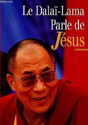 Le Dalaï-Lama parle de Jésus