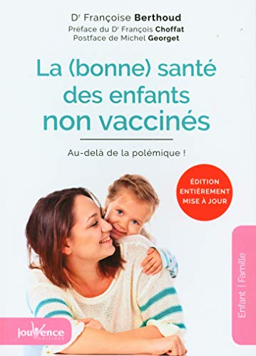 La bonne santé des enfants non vaccinés: au-dela de la polemique !