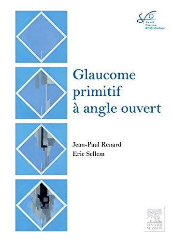 Glaucome primitif à angle ouvert: Rapport SFO 2014