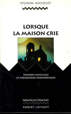 Lorsque la maison crie