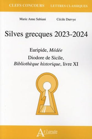 Silves grecques 2023-2024: Euripide, Médée, Diodore de Sicile, Bibliothèque historique, livre XI