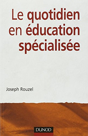 Le Quotidien en éducation spécialisée