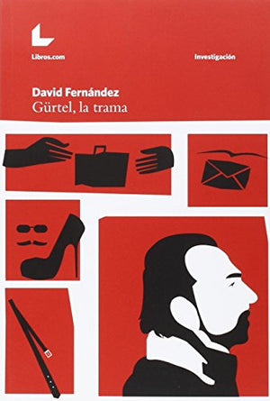 GÜRTEL, LA TRAMA (Investigación)