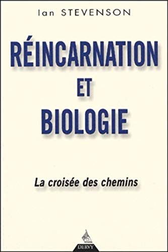 Reincarnation Et Biologie. La Croisee Des Chemins