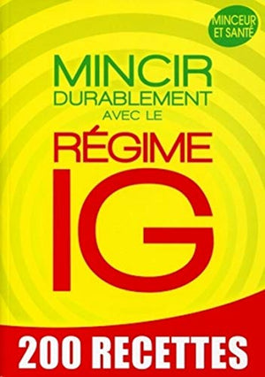 Mincir durablement avec le régime IG