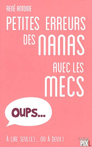 Les petites erreurs des nanas avec les mecs