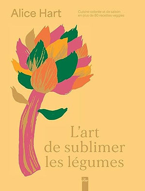 L'art de sublimer les légumes