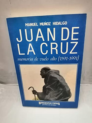 Juan de la Cruz, memoria de vuelo alto (1591-1991)