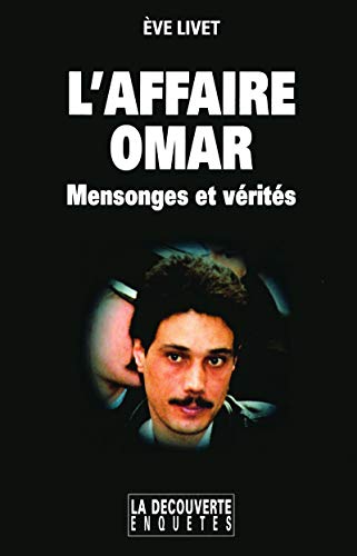 L'affaire Omar. Mensonges et vérités