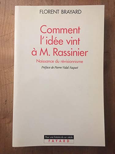 COMMENT L'IDEE VINT A M. RASSINIER. Naissance du révisionnisme
