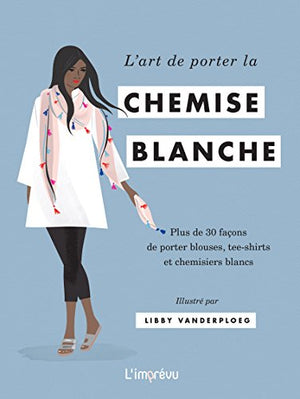 L'art de porter la chemise blanche