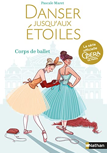 Danser jusqu'aux étoiles : Corps de ballet - Tome 3 - Opéra de Paris - Dès 13 ans (03)
