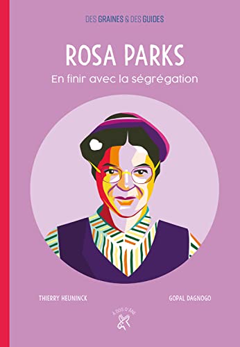 Rosa Park, en finir avec la ségrégation: En finir avec la ségrégation