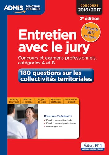 Entretien avec le jury - 180 questions sur les collectivités territoriales - Concours et examens professionnelles - Catégories A et B: Concours 2016-2017