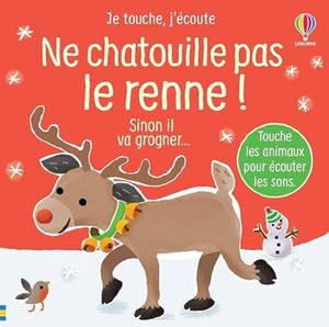 Ne chatouille pas le renne ! - Je touche, j'écoute