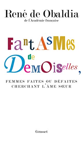 Fantasmes de demoiselles, femmes faites ou défaites cherchant l'âmes soeur