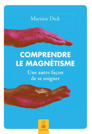 Comprendre le magnétisme une autre façon de se soigner