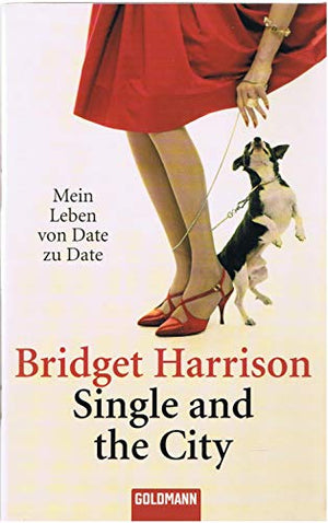 Single and the City: Mein Leben von Date zu Date