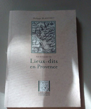 Petit dictionnaire des lieux dits en provence