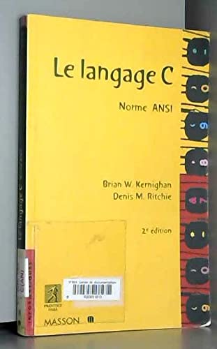 Le Langage C. Norme Ansi, 2eme Edition