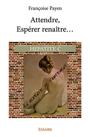 Attendre, espérer renaître...