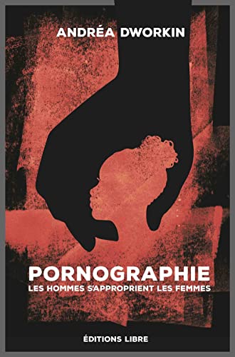 Pornographie: Les hommes s'approprient les femmes