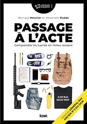 Passage à l'acte. Comprendre les tueries en milieu scolaire