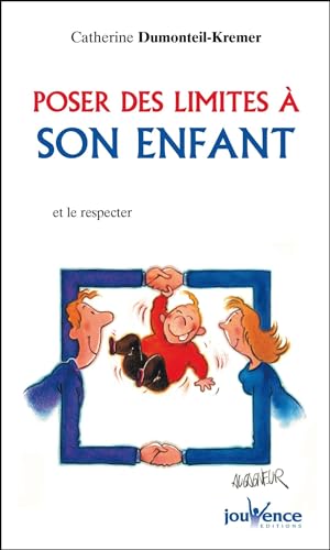 Poser des limites à son enfant: et le respecter