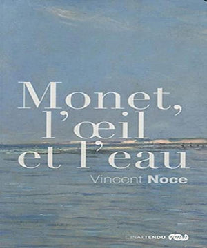 Monet, l'oeil et l'eau