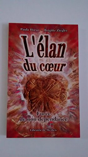 L'élan du coeur : Force de non dépendance