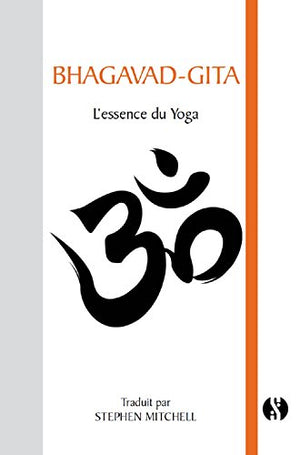 Bhagavad Gita: L'essence du Yoga