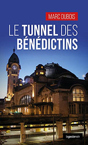 Le tunnel des bénédictins