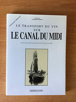 Le transport du vin sur le canal du Midi